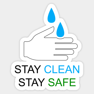Stay Clean, Stay Safe Sticker